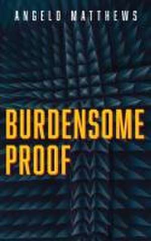 Burdensome Proof de Angelo Matthews