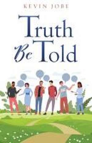 Truth Be Told de Kevin Jobe