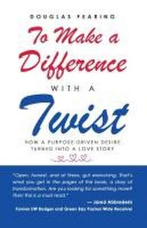 To Make a Difference - with a Twist de Douglas Fearing