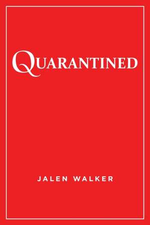 Quarantined de Jalen Walker