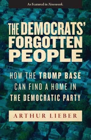 The Democrats' Forgotten People de Arthur Lieber