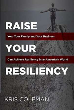Raise Your Resiliency de Kris Coleman