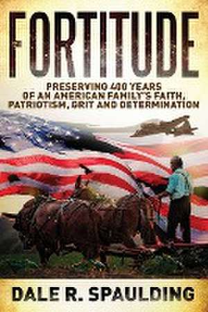 Fortitude de Dale Spaulding