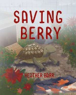 Saving Berry de Heather Barr