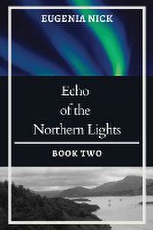 Echo of the Northern Lights de Eugenia Nick