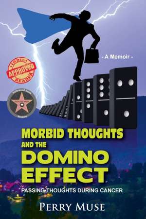 Morbid Thoughts and the Domino Effect de Perry Muse