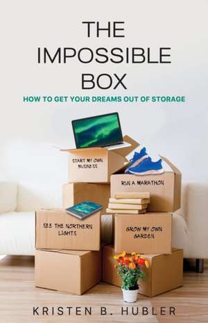 The Impossible Box de Kristen B. Hubler