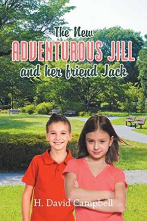 The New Adventurous Jill and Her Friend Jack de H. David Campbell