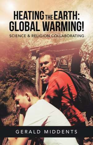 Heating the Earth de Gerald Middents