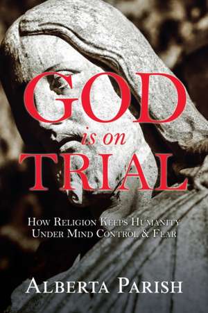 God Is on Trial de Alberta Parish