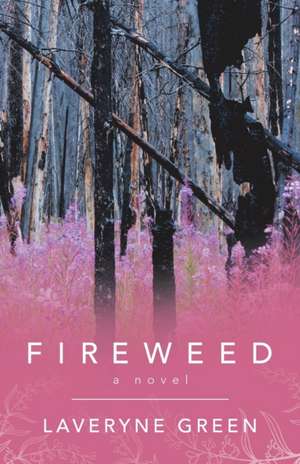 Fireweed de Laveryne Green