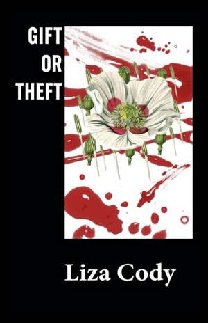 Gift or Theft de Liza Cody