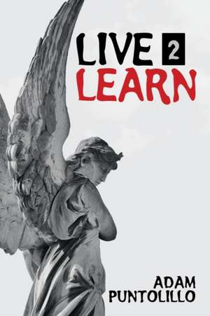 Live 2 Learn de Adam Puntolillo