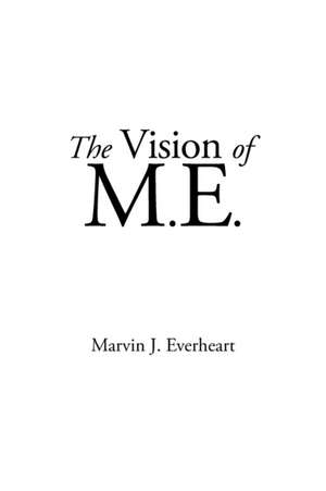 The Vision of M.E. de Marvin J. Everheart