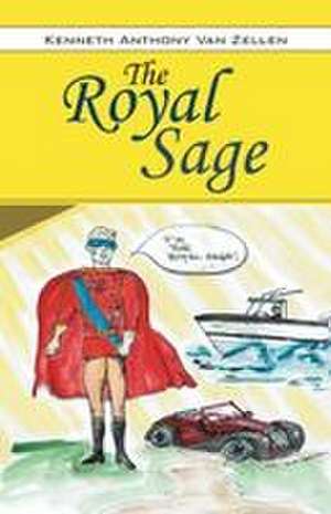 The Royal Sage de Kenneth Anthony van Zellen