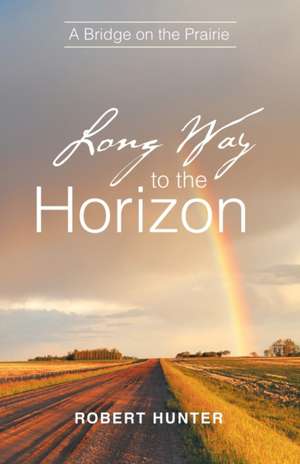 Long Way to the Horizon de Robert Hunter