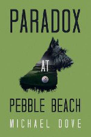 Paradox at Pebble Beach de Michael Dove