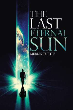 The Last Eternal Sun de Merlin Turtle