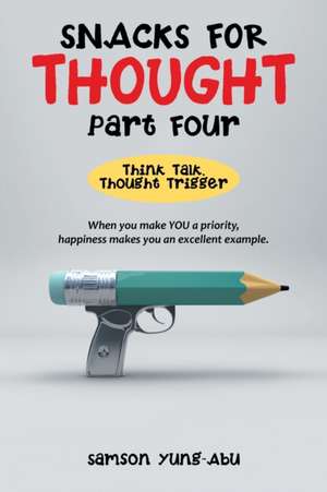 Snacks for Thought Part Four de Samson Yung-Abu