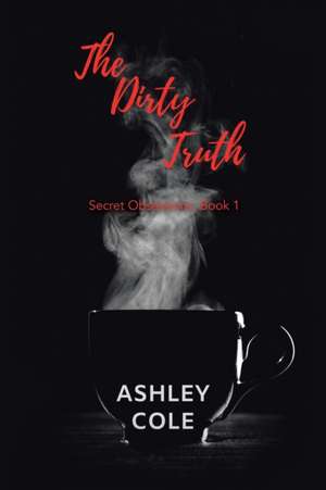The Dirty Truth de Ashley Cole
