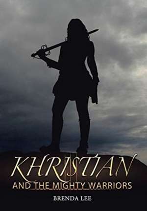 Khristian and the Mighty Warriors de Brenda Lee