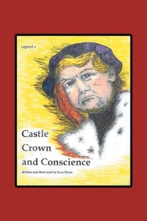 Castle, Crown & Conscience de Suna Flores