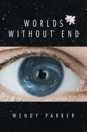 Worlds Without End de Wendy Parker