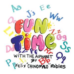 Fun Time with the Alphabet de Felix Robles