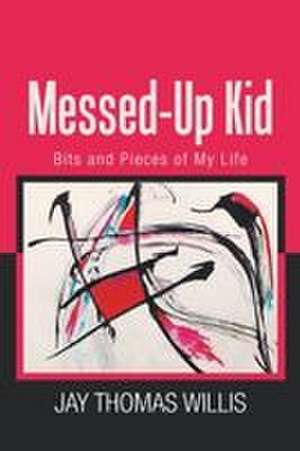 Messed-Up Kid de Jay Thomas Willis
