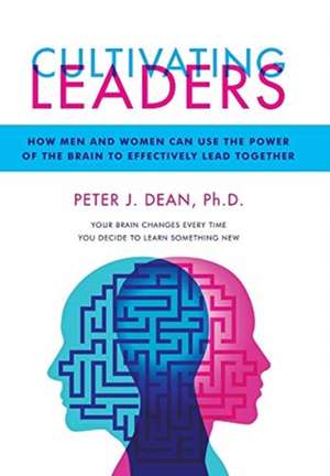 Cultivating Leaders de Peter J. Dean Ph. D.