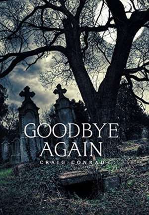 Goodbye Again de Craig Conrad