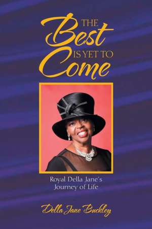 The Best Is yet to Come de Della Jane Buckley