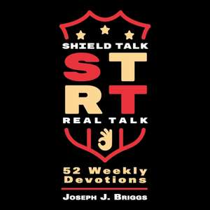 Shield Talk Real Talk de Joseph J. Briggs