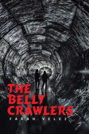 The Belly Crawlers de Farah Velez