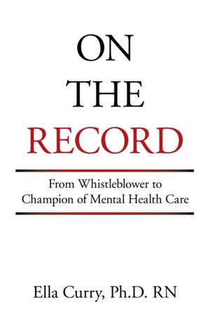 On the Record de Ella Curry Ph. D. RN