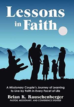 Lessons in Faith de Brian K. Rauschenberger