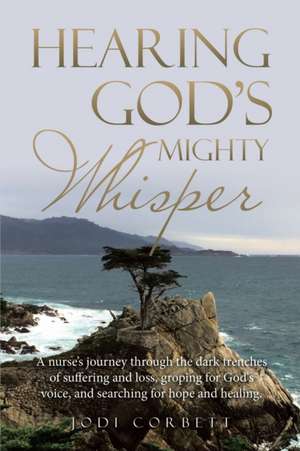 Hearing God's Mighty Whisper de Jodi Corbett