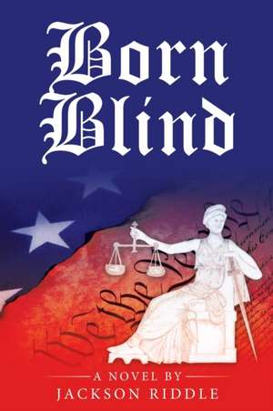 Born Blind de Jackson Riddle