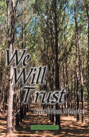 We Will Trust de Kelly R. Henley