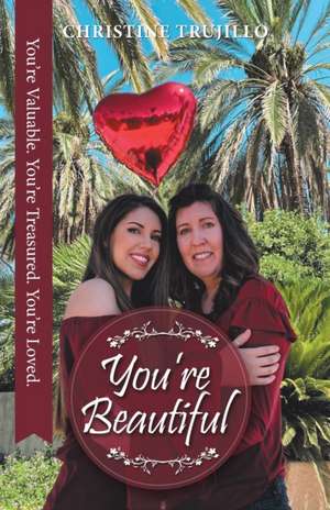 You're Beautiful de Christine Trujillo