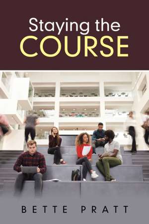 Staying the Course de Bette Pratt