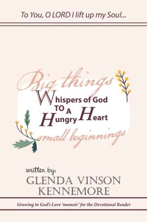 Whispers of God to a Hungry Heart de Glenda Vinson Kennemore