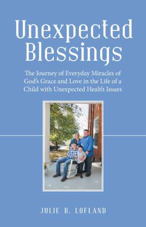 Unexpected Blessings de Julie B. Lofland