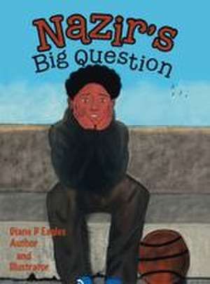 Nazir's Big Question de Diane P. Eagles