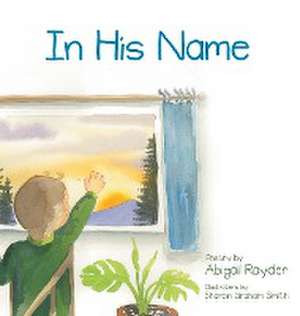 In His Name de Abigail Rayder