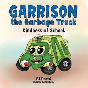 Garrison the Garbage Truck de P J Parisi