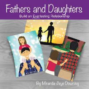 Fathers and Daughters de Miranda Jaye Downing