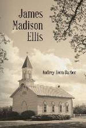 James Madison Ellis de Audrey Horn Barber