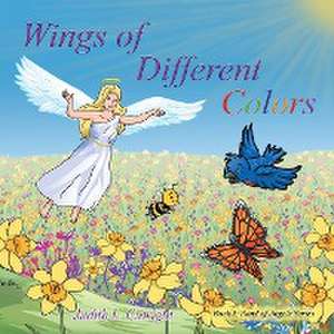 Wings of Different Colors de Judith L. Cutright