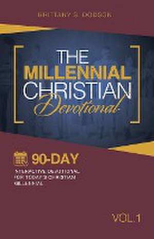 The Millennial Christian Devotional de Brittany S. Dodson